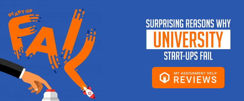 6 Surprising Reasons Why University Start-ups Fail