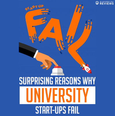 6 Surprising Reasons Why University Start-ups Fail